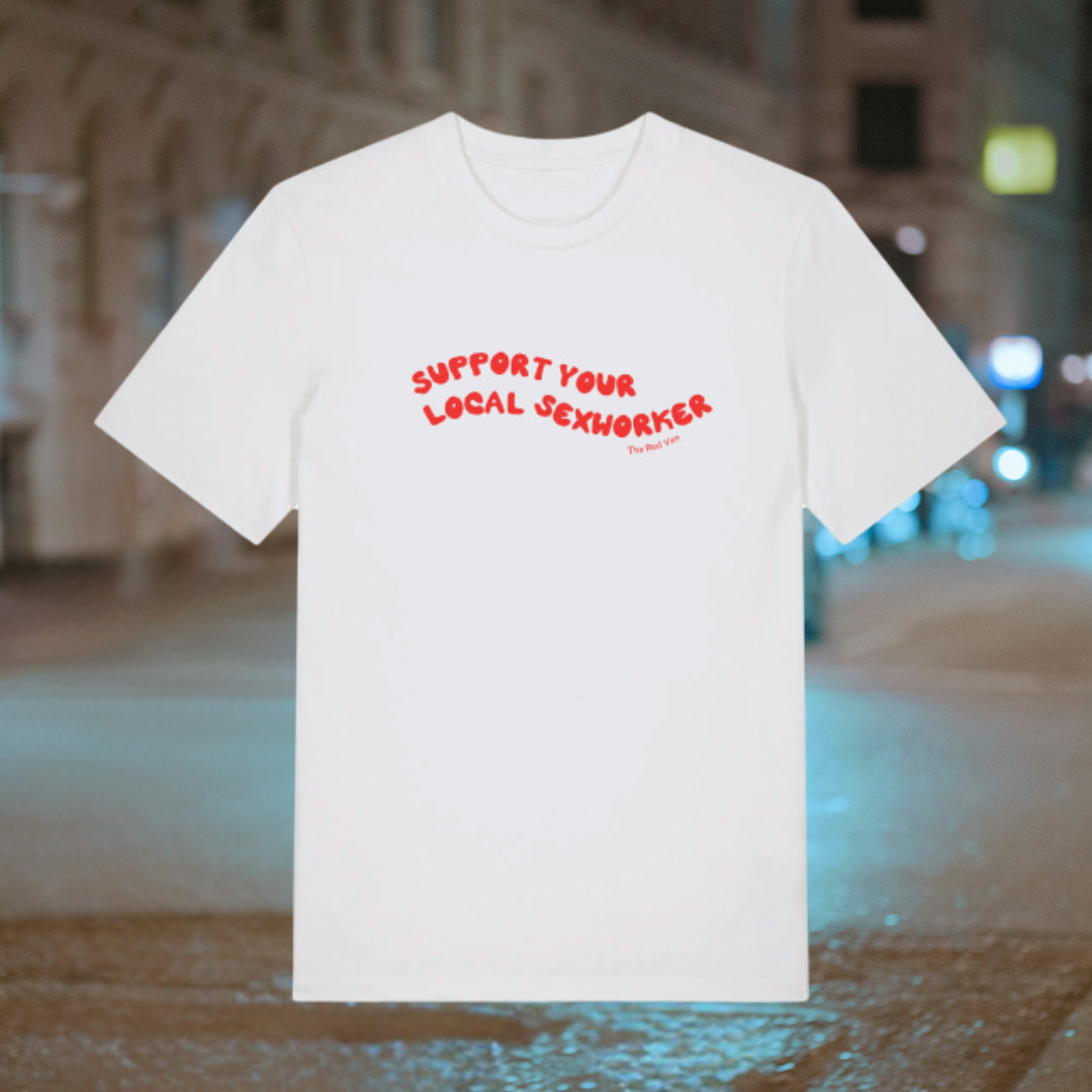 Unisex T-shirt: "Support Your Local Sex Worker"